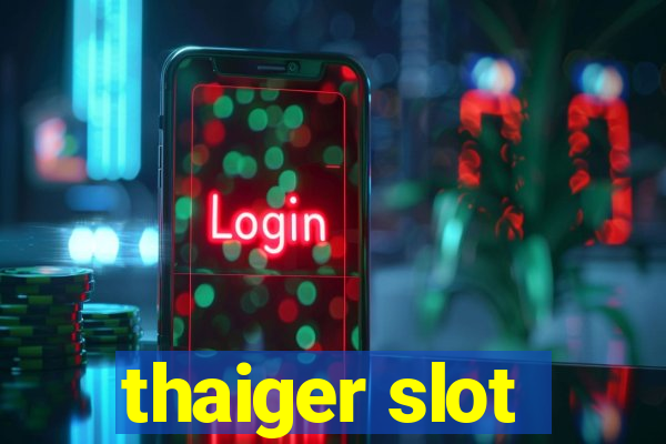 thaiger slot