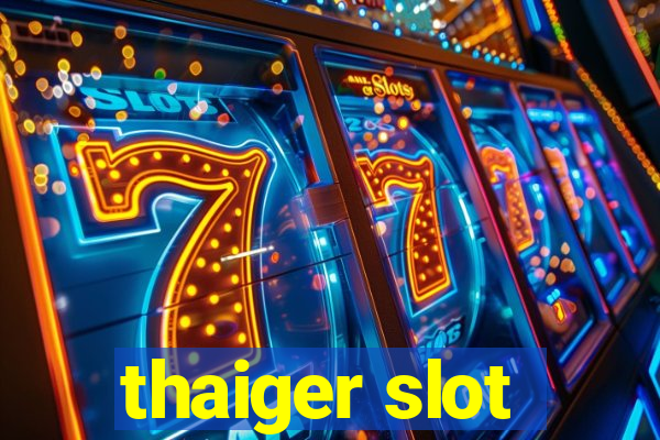 thaiger slot