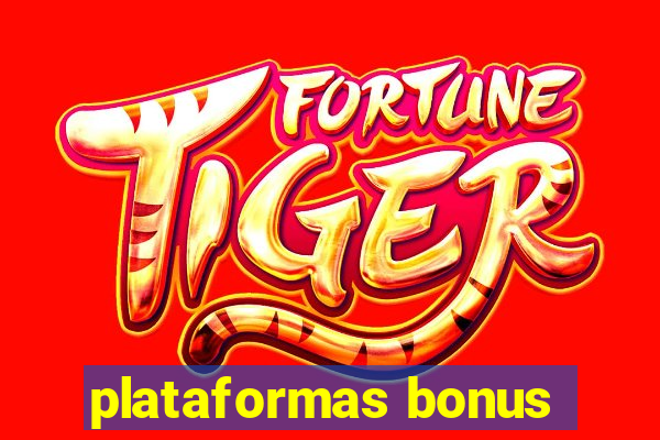 plataformas bonus