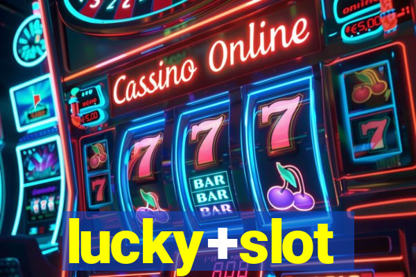 lucky+slot