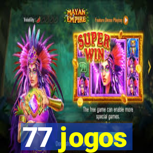 77 jogos