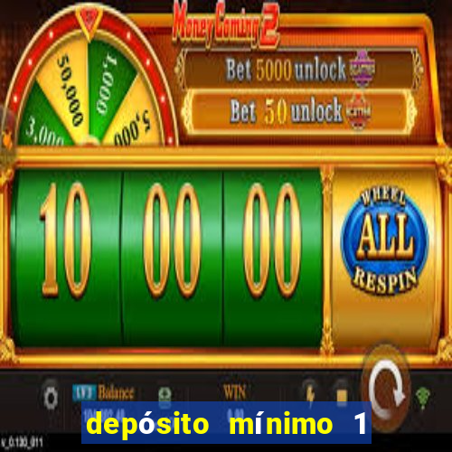 depósito mínimo 1 real bet