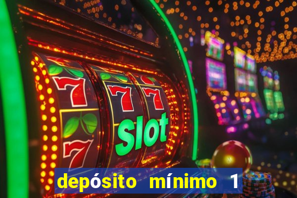 depósito mínimo 1 real bet