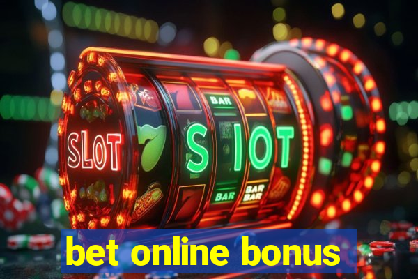 bet online bonus