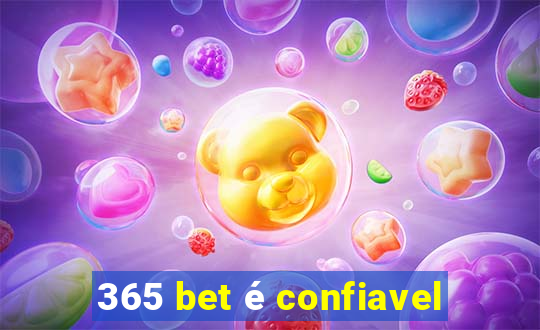 365 bet é confiavel