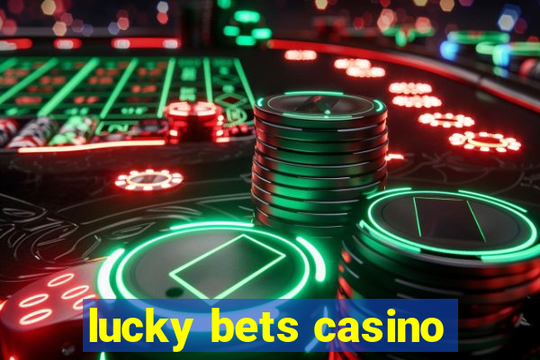 lucky bets casino