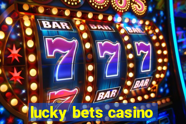 lucky bets casino