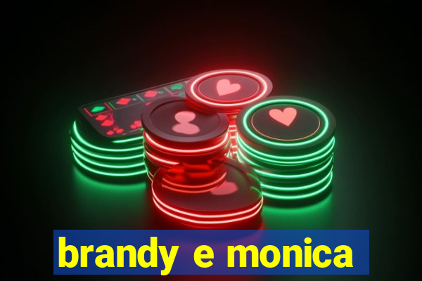 brandy e monica