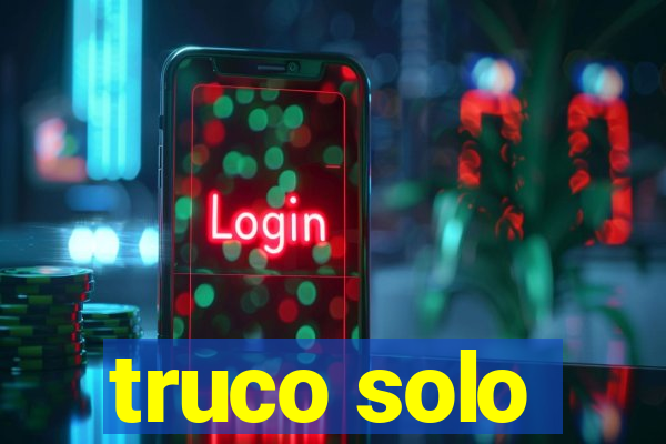 truco solo