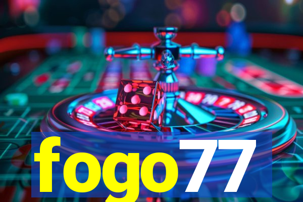 fogo77