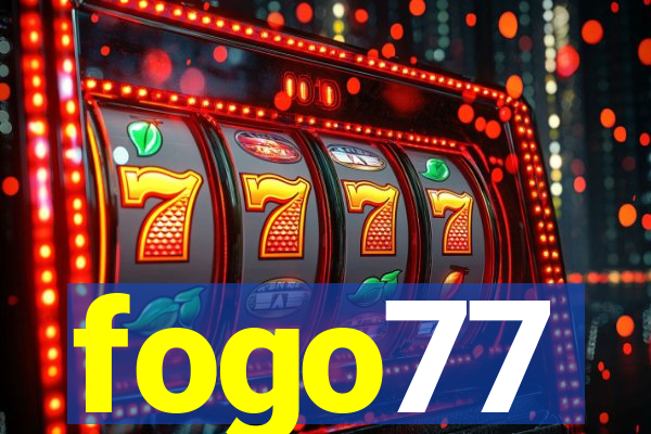 fogo77