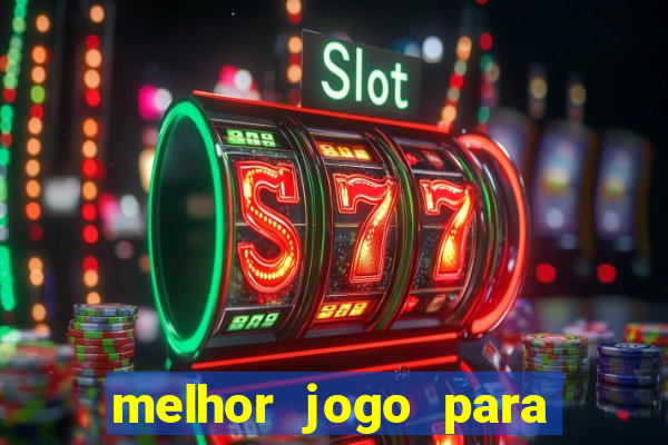 melhor jogo para se ganhar dinheiro