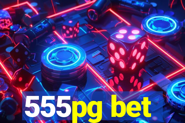 555pg bet