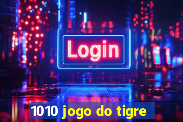 1010 jogo do tigre