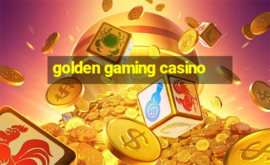 golden gaming casino