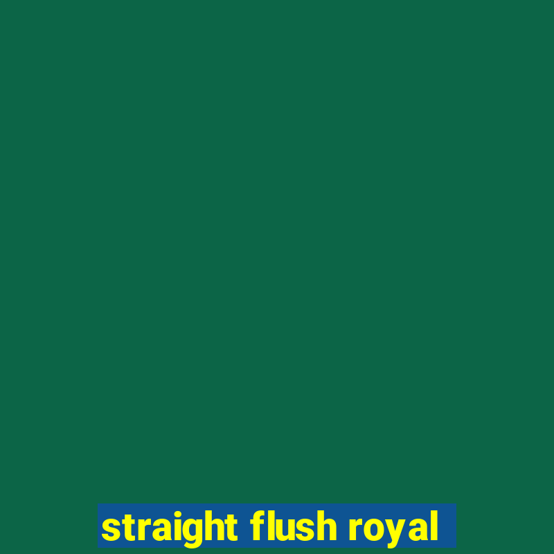 straight flush royal