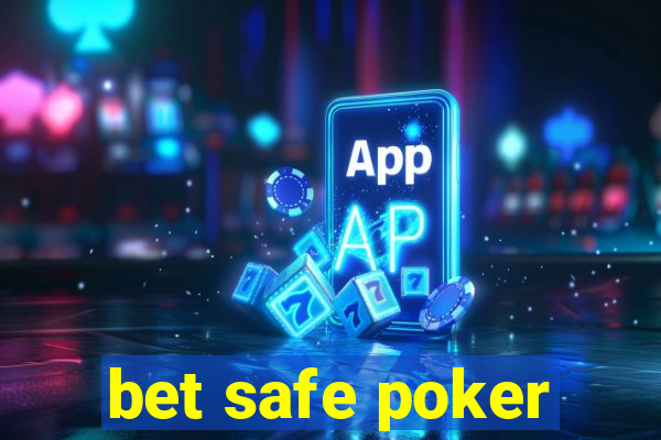 bet safe poker