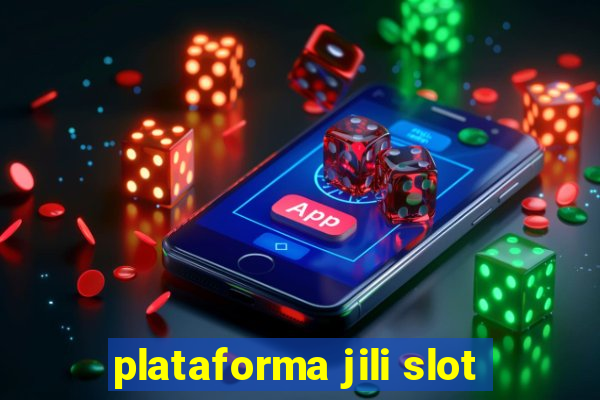 plataforma jili slot