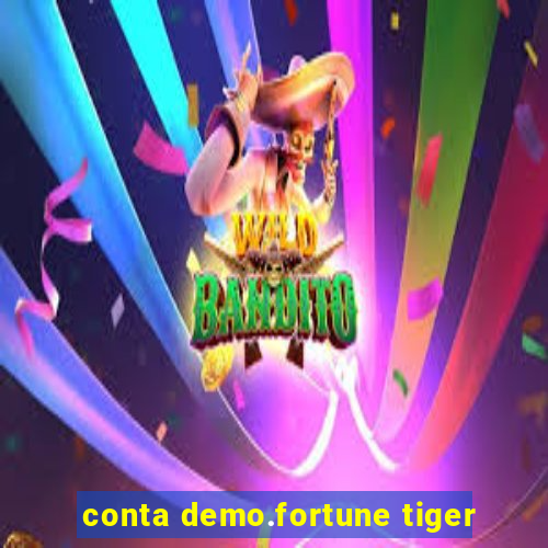 conta demo.fortune tiger