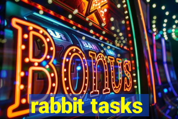 rabbit tasks