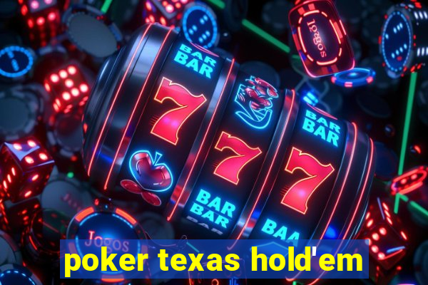 poker texas hold'em