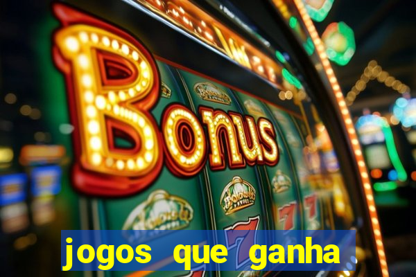 jogos que ganha bonus de boas vindas