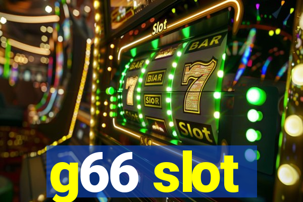 g66 slot