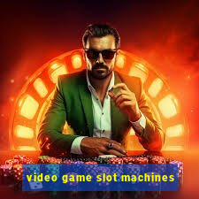 video game slot machines