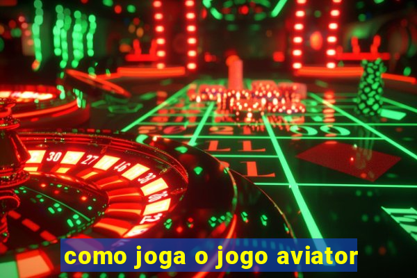 como joga o jogo aviator