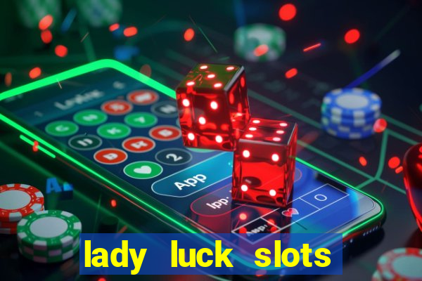 lady luck slots 777 online