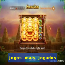 jogos mais jogados do mundo