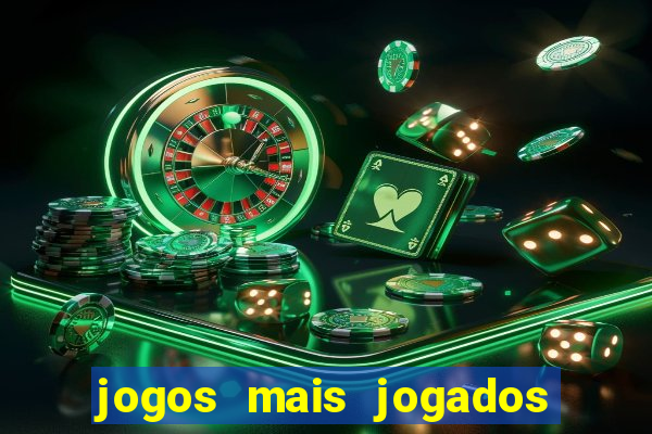 jogos mais jogados do mundo