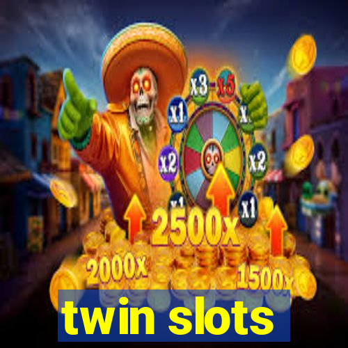 twin slots