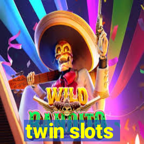 twin slots