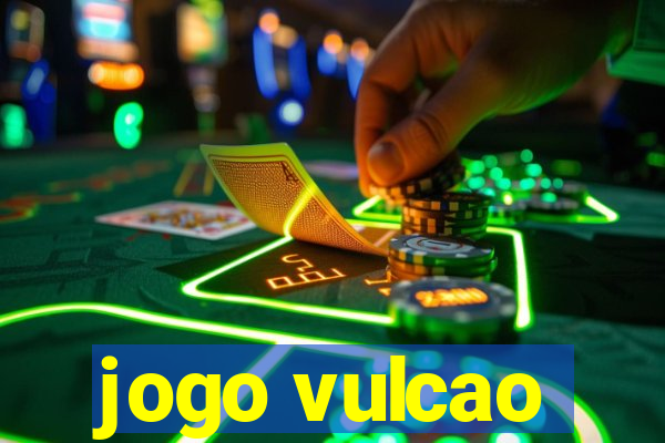 jogo vulcao