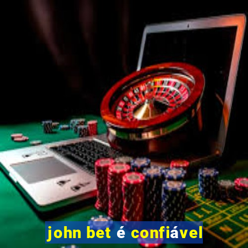 john bet é confiável