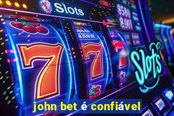 john bet é confiável