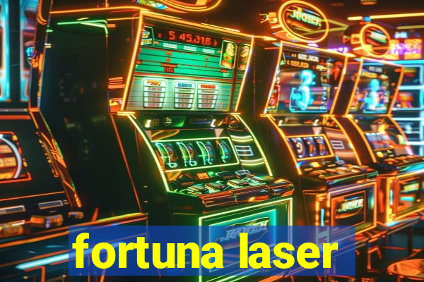 fortuna laser