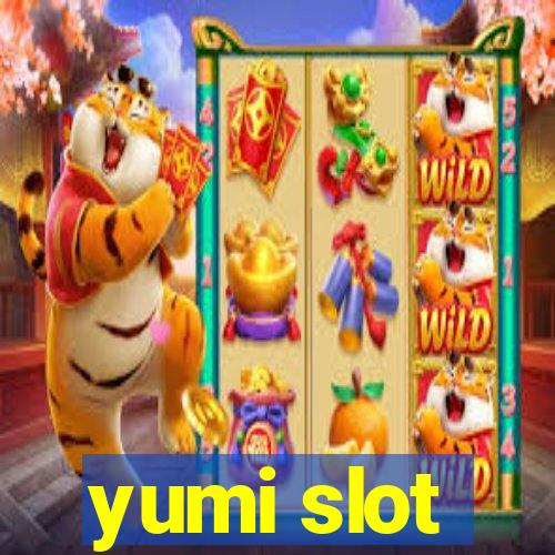 yumi slot