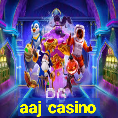 aaj casino