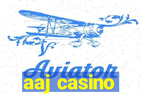 aaj casino