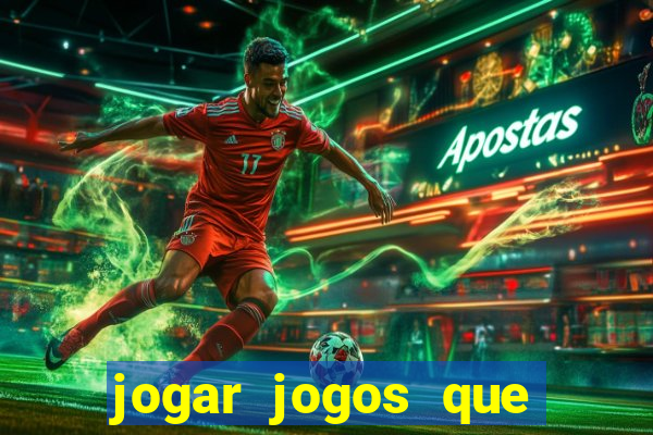 jogar jogos que ganha dinheiro de verdade