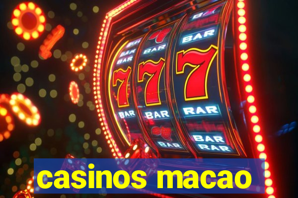 casinos macao