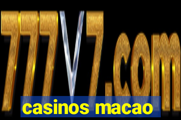 casinos macao