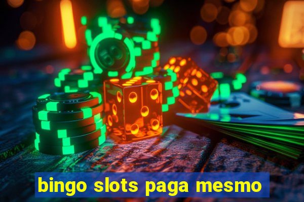 bingo slots paga mesmo