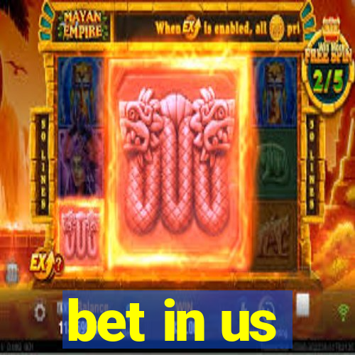 bet in us