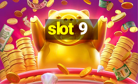 slot 9