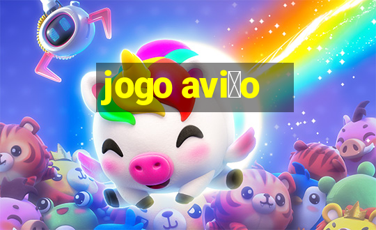 jogo avi茫o