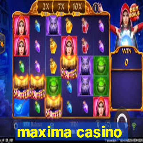 maxima casino