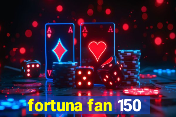 fortuna fan 150